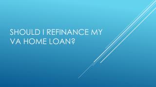 Should I Refinance My VA Home Loan