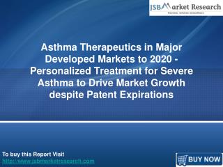 Asthma Therapeutics in Major Developed Markets to 2020: JSBMarketResearch