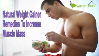 Natural Weight Gainer Remedies To Increase Muscle Mass