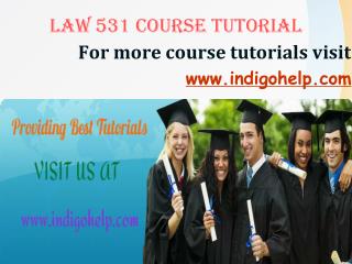 LAW 531 expert tutor/ indigohelp