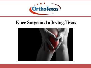 Knee Surgeons In Irving, Texas
