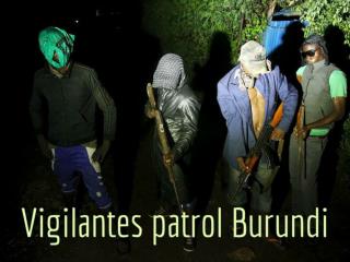 Vigilantes patrol Burundi