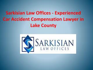 Experienced Car Accident Compensation Lawyer in Lake County
