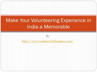 Make Your Volunteering Experience in India a Memorable