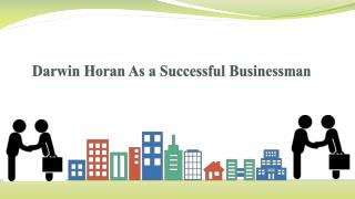 Darwin horan as a successful businessman
