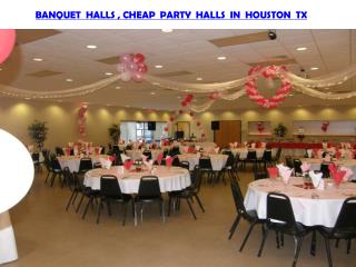 BANQUET HALLS, CHEAP PARTY HALLS IN HOUSTON TX