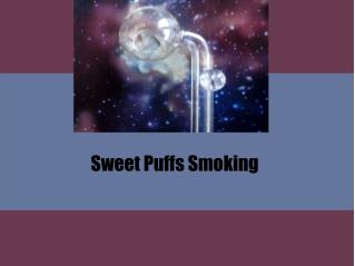 Sweet Puffs Smoking