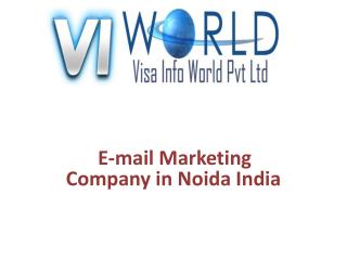E-mail Marketing(9899756694) Company in Noida India -visainfoworld.com