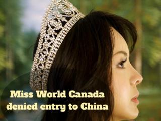 Miss World Canada denied entry to China