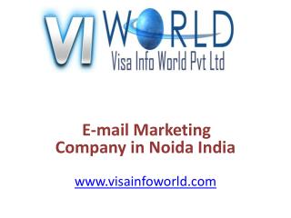 E-mail Marketing Company(9899756694) in Noida India-visainfoworld.com