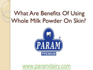 What Are Benefits Of Using Whole Milk Powder On Skin?