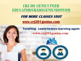 crj 201 genius Peer Educator/crj201geniusdotcom