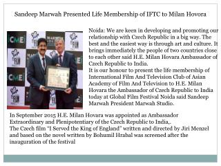Sandeep Marwah Presented Life Membership of IFTC to Milan Hovora
