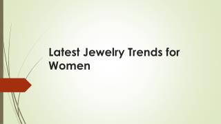 Latest Jewelry Trends for Women