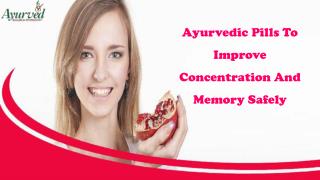 Ayurvedic Pills To Improve Concentration And Memory Safely