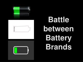 Battle between Battery Brands