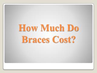 How Much Do Braces Cost