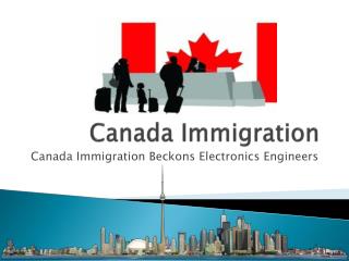 Canada Immigration Beckons Electronics Engineers