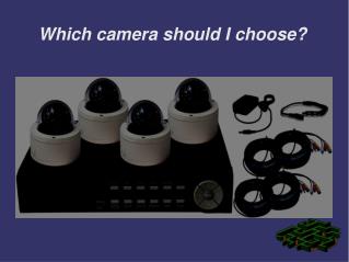 Which camera should I choose?