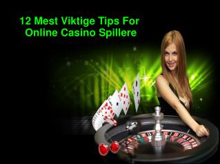12 Mest Viktige Tips For Online Casino Spillere