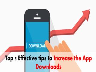 Read the top tips to increase the app downloads effectively