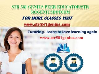 STR 581 GENIUS teaching effectively/str581geniusdotcom