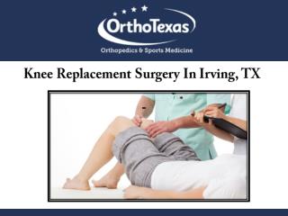 Knee Replacement Surgery In Irving, TX