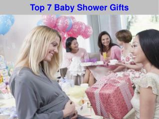 Top 7 Baby Shower Gifts