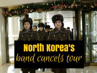 North Korea's band cancels tour