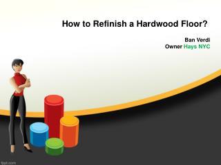 How to Refinish a Hardwood Floor?