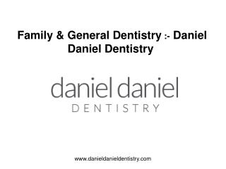 Family & General Dentistry - Daniel Daniel Dentistry Blog
