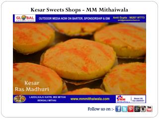 Kesar Sweets Shops - MM Mithaiwala