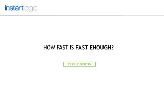 How Fast is Fast Enough? | Instart Logic