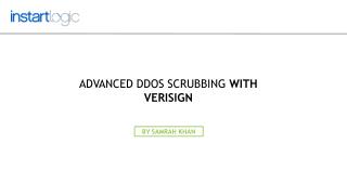 Advanced DDoS Scrubbing with Verisign | Instart Logic