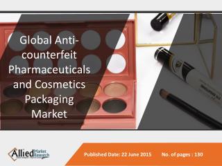 Anti-counterfeit Pharmaceuticals and Cosmetics Packaging Market 2014-2020