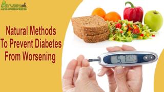 Natural Methods To Prevent Diabetes From Worsening