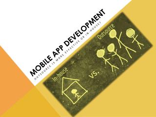 Mobile App Development: Outsource is more effective or In-house