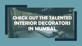 Check out the talented interior decorators in Mumbai.