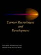 Carrier Recruitment and Development