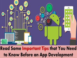 Read some important App development tips that you must keep in mind