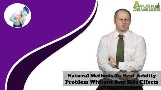Natural Methods To Beat Acidity Problem Without Any Side Effects