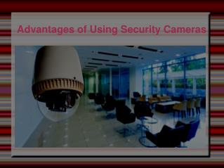 Advantages of Using Security Cameras
