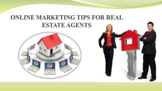 ONLINE MARKETING TIPS FOR REAL ESTATE AGENTS