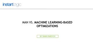 Man VS Machine Learning Based Optimizations | Instart Logic