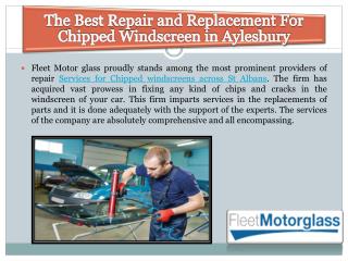 The Best Repair and Replacement For Chipped Windscreen in Aylesbury