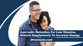 Ayurvedic Remedies For Low Stamina, Natural Supplements To Increase Energy