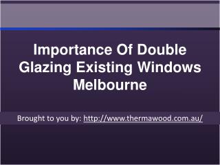 Importance Of Double Glazing Existing Windows Melbourne