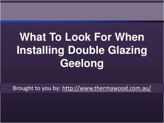 What To Look For When Installing Double Glazing Geelong