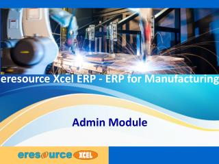 eresource Xcel ERP | ERP For Manufaturing Indusrty | Admin Module