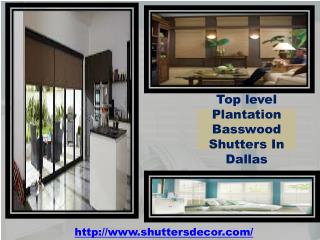 Top level Plantation Basswood Shutters In Dallas